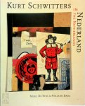  - Kurt Schwitters in Nederland Merz, De Stijl & Holland Dada