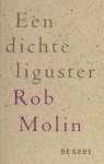 Molin, Rob. - Een dichte liguster.