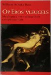 Ross,William Ashoka - Op  Eros` Vleugels. ( Meditaties over seksualiteit en spiritualiteit . )