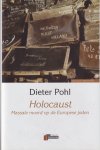Pohl, Dieter - Holocaust: Massale moord op de Europese joden Pohl, Dieter - Holocaust: Massale moord op de Europese joden