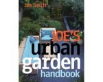 Joe Swift - Joe's Urban Garden Handbook