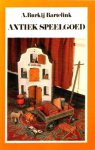  - ANTIEK SPEELGOED - A. Berkij Bartelink - uitgeverij Van Dishoeck