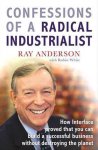 Ray Anderson - Confessions Of A Radical Industrialist Ray Anderson - Confessions Of A Radical Industrialist