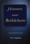 Hegeman, Ds. C. - Heimwee naar Bethlehem