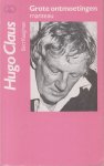 Kooijman, Bert - Hugo Claus - Hugo Maurice Julien Claus (Brugge, 5 april 1929 - Antwerpen, 19 maart 2008) Kooijman, Bert - Hugo Claus - Hugo Maurice Julien Claus (Brugge, 5 april 1929 - Antwerpen, 19 maart 2008)