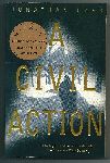 Harr, Jonathan - A Civil action   (Winner of the national book critics circle award for non fiction)