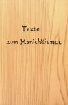 Adam, Alfred - Texte zum Manichäismus. Ausgewählt und herausgegeben von Alfred Adam