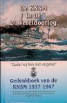 Wessels, W.H.A. - De KNSM in de 2e Wereldoorlog: "opdat wij hen niet vergeten" gedenkboek van de K.N.S.M. 1937-1947