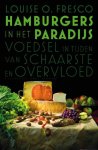 Fresco, Louise O. - Hamburgers in het paradijs / voedsel in tijden van schaarste en overvloed.