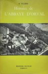 TILLIERE R. abbé - Histoire de l'Abbaye d'Orval - Sixième édition, revue et augmentée
