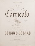 De Grau, Durand: - Il corricolo. Galop brillant pour piano. Op: 24 De Grau, Durand: - Il corricolo. Galop brillant pour piano. Op: 24