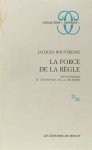 WITTGENSTEIN, L., BOUVERESSE, J. - La force de la règle. Wittgenstein et l'invention de la nécessité.