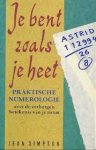 Simpson, Jean - Je bent zoals je heet. Praktische numerologie, over de verborgen betekenis van je naam.