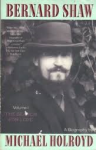 Holroyd, Michael (a Biography by) - BERNARD SHAW - VOLUME I : THE SEARCH OF LOVE