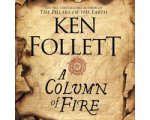 Ken Follett - A Column of Fire