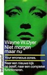 Wayne W. Dyer - Niet morgen maar nu