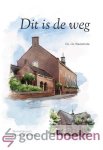 Weststrate, Ds. J.A. - Dit is de weg *nieuw* --- Bevestiging en intrede te Bruinisse