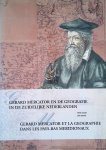 Nave, F. de - and others - Gerard Mercator en de geografie in de zuidelijke Nederlanden (16de eeuw) = Gerard Mercator et la Geographie dans les Pays-Bas Meridionaux (16e siècle)