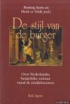 Aerts, Remieg & Henk te Velde (redactie) - De stijl van de burger: over Nederlandse burgerlijke cultuur vanaf de middeleeuwen