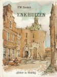 Rooker, P.M. - Enkhuizen -gister is voorbij. Veel foto`s en illustraties