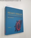 Braunwald, Eugene: - Heart Disease - Volume 1.  A Textbook of Cardiovascular Medicine