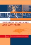 Chrystopher L. Nehaniv, Kerstin Dautenhahn - Imitation in Animals and Artifacts