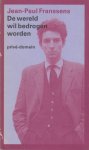 Franssens, Jean-Paul - De wereld wil bedrogen worden. Franssens, Jean-Paul - De wereld wil bedrogen worden.