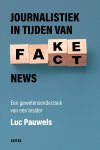 Luc Pauwels 24165 - Journalistiek in tijden van fake news Een gewetensonderzoek van een insider
