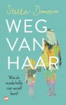 Stella Damstra - Weg van haar Wat als moederliefde niet vanzelf komt?