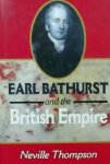 Thompson, Neville. - Earl Bathurst and the British Empire