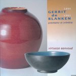 Thunnissen, Claudia & Rob Sperna Weiland - Gerrit de Blanken (1894-1961): pottenbakker uit Leiderdorp: virtuoze eenvoud