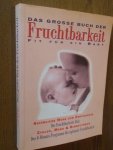 Konig, Uta. - Das grosse Buch der Fruchtbarkeit. Fit fur ein Baby