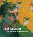 GAUGUIN - Stolwijk, Chris et al: - Paul Gauguin. De doorbraak naar Moderniteit. GAUGUIN - Stolwijk, Chris et al: - Paul Gauguin. De doorbraak naar Moderniteit.