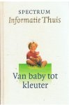 Redactie - Spectrum informatie thuis - deel 18 - Van baby tot kleuter