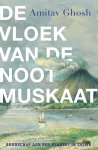 Amitav Ghosh - De Vloek Van De Nootmuskaat