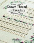 Patricia Bage - Beginner's Guide to Drawn Thread Embroidery