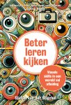 Stefan van der Stigchel - Beter leren kijken Visuele skills in een wereld vol afleiding