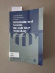 Picot, Arnold und Axel Freyberg: - Infrastruktur und Services - Das Ende einer Verbindung :