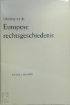 R. Lesaffer 92001 - Inleiding tot de Europese rechtsgeschiedenis