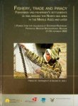 Verhaeghe, P.M. and G. Gevaert - Fishery, Trade and Piracy / Visserij, handel en piraterij Fisherman and Fishermen?s settlements in and around the North Sea area in the Middle Ages and later