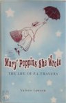 Valerie Lawson 253716 - Mary Poppins She Wrote: the life of P.L. Travers