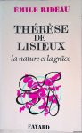 Rideau, Emile - Therese de Lisieux. La nature et la grace