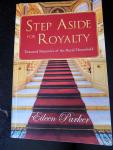 Eileen Parker - Step Aside For Royalty - Treasured Memories of the Royal Household