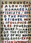 BEEKE, Anthon / WEILL, Alain / DEVYNCK, Daniele - Le nouveau Salon des Cent. Exposition internationale d'affiches. Un acte de respect et de générosite de 100 affichistes du monde entier. A l'occasion du Centenaire de la mort 1901-2001 de l'affichiste Henri de Toulouse-Lautrec