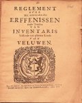 Engelen, E., signatory. - [Pamphlet, Veluwe, 1686] Reglement over het aenveerden der erffenissen onder Beneficie van inventaris vallende ten platten Lande van Veluwen, By Elizabeth van Biesen genaemt de Haas, Tot Arnhem, Anno 1686, Gelderland, 17 pp.