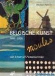 Palmer, Michael - Belgische kunst 1880-2000 Van Ensor tot Panamarenko Palmer, Michael - Belgische kunst 1880-2000 Van Ensor tot Panamarenko