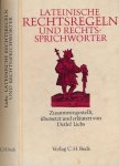 Liebs, Detlef (Zusammengestellt) - Lateinische Rechtsregeln und Rechts-Sprichwörter