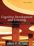 Byrnes James - Cognitive Development and Learning in Instructional Contexts