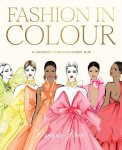 Megan Hess - Fashion In Colour