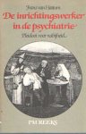 Hattum, Frans van - De inrichtingswerker in de psychiatrie. Pleidooi voor nabijheid Hattum, Frans van - De inrichtingswerker in de psychiatrie. Pleidooi voor nabijheid
